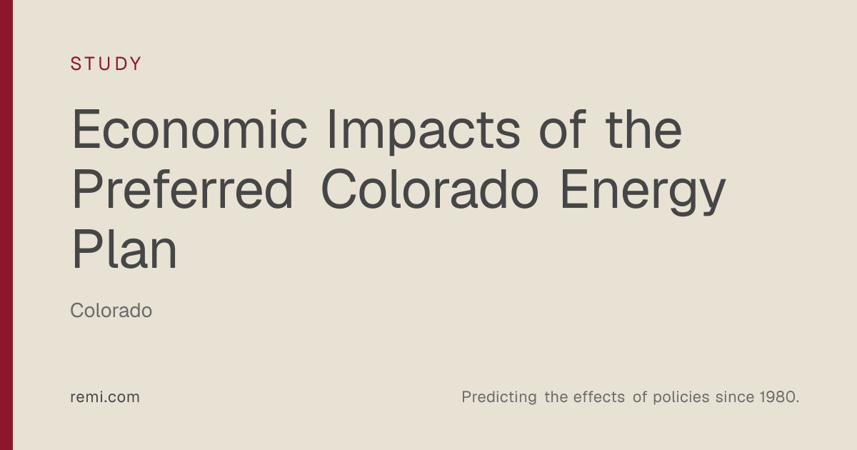 Economic Impacts of the Preferred Colorado Energy Plan — REMI